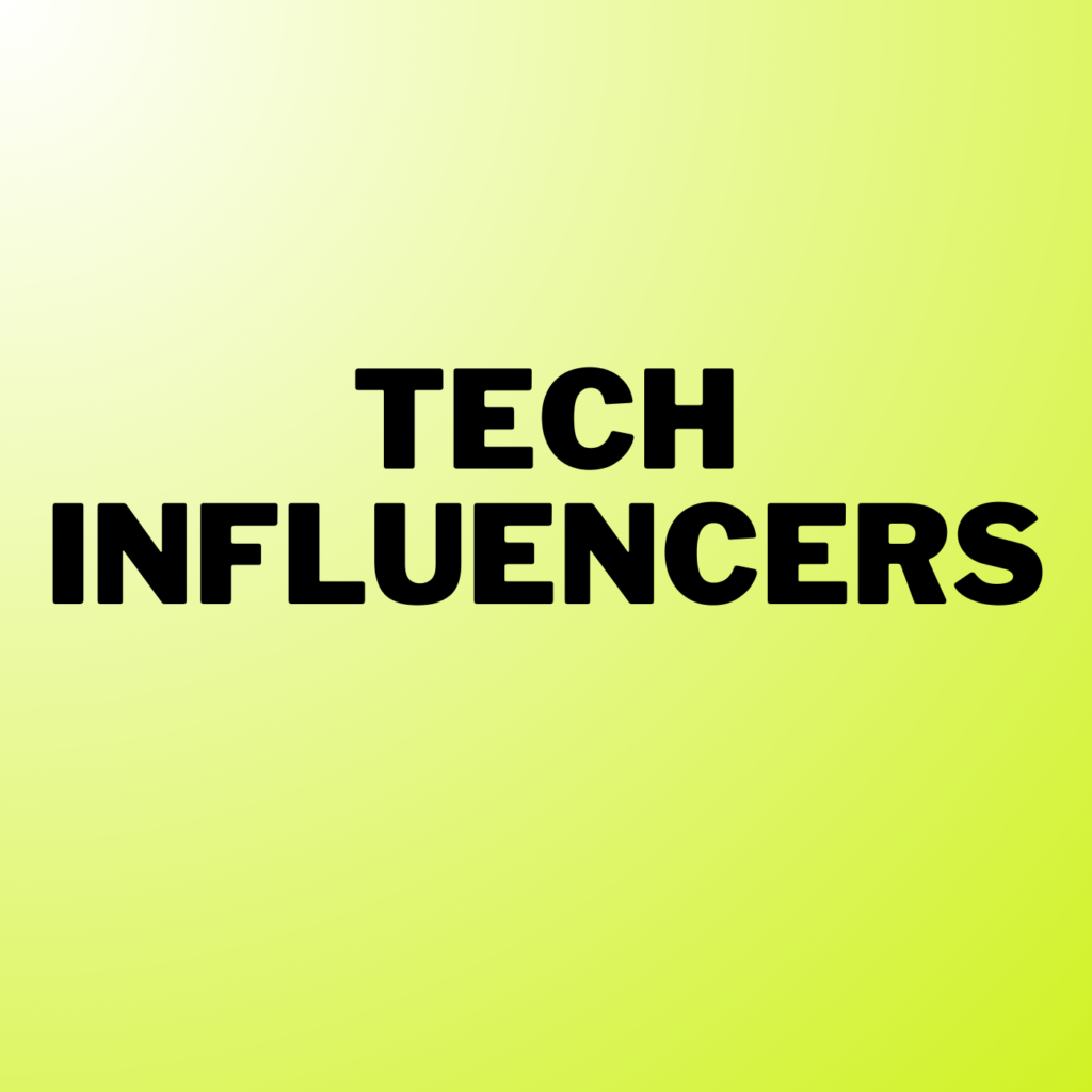 Tech Influencers